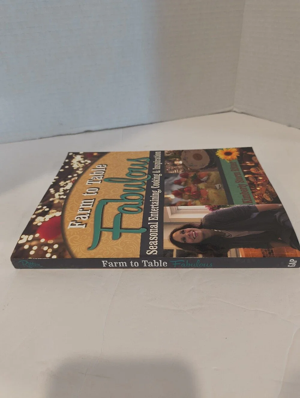 Farm to Table Fabulous Recipe Cookbook by Kimberly Storm Ritter 2018 Entertain